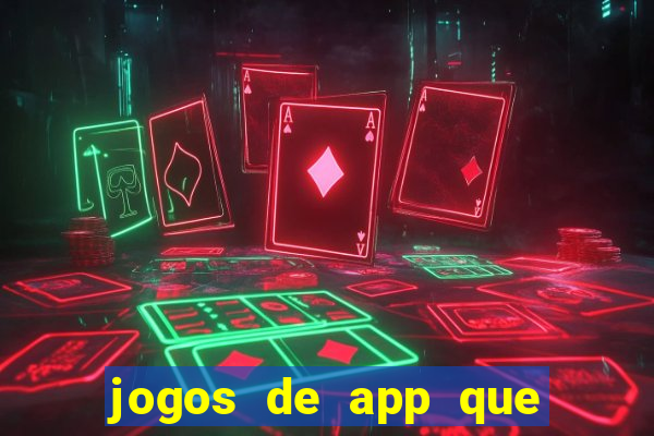 jogos de app que ganha dinheiro